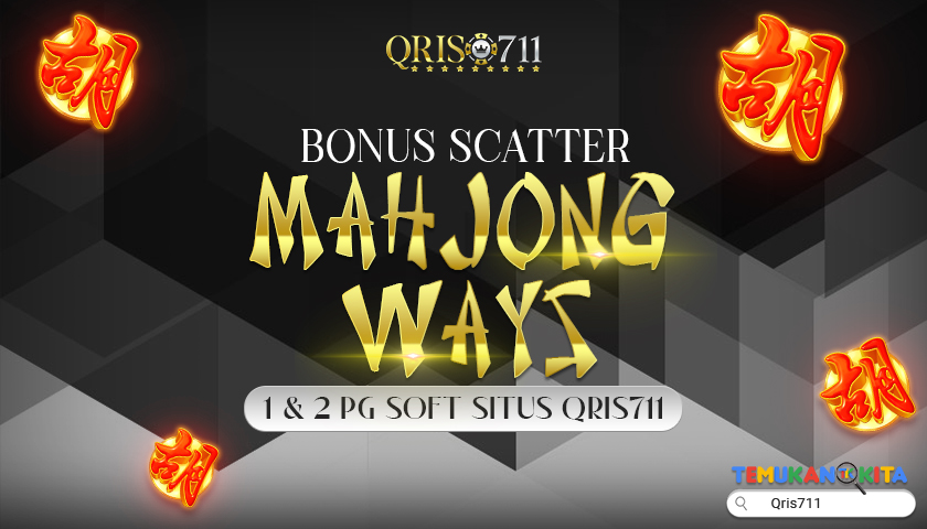 Bonus Scatter Mahjong Ways 1 & 2 PG Soft Situs QRIS711